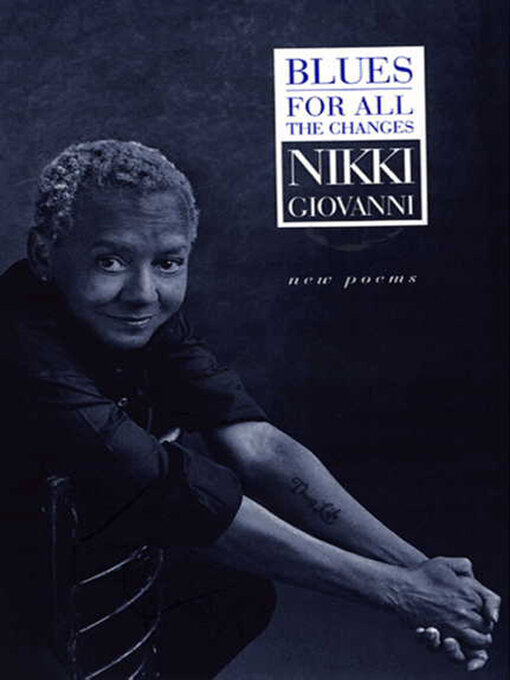 Title details for Blues: For All the Changes by Nikki Giovanni - Wait list
